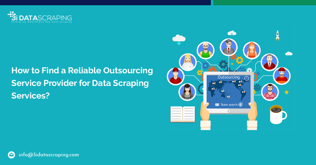 How-to-Find-a-Reliable-Outsourcing-Service-Provider-for-Data-Scraping-Services