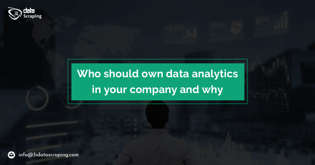 Who Should Own Data Analytics In Your Company And Why