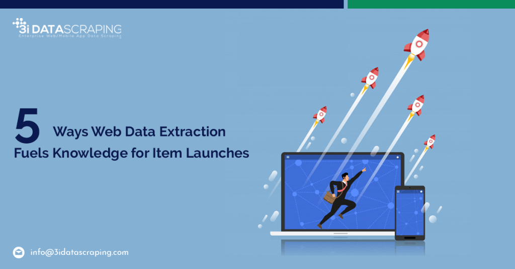 5-Ways-Web-Data-Extraction-Fuels-Knowledge-For-Item-Launches