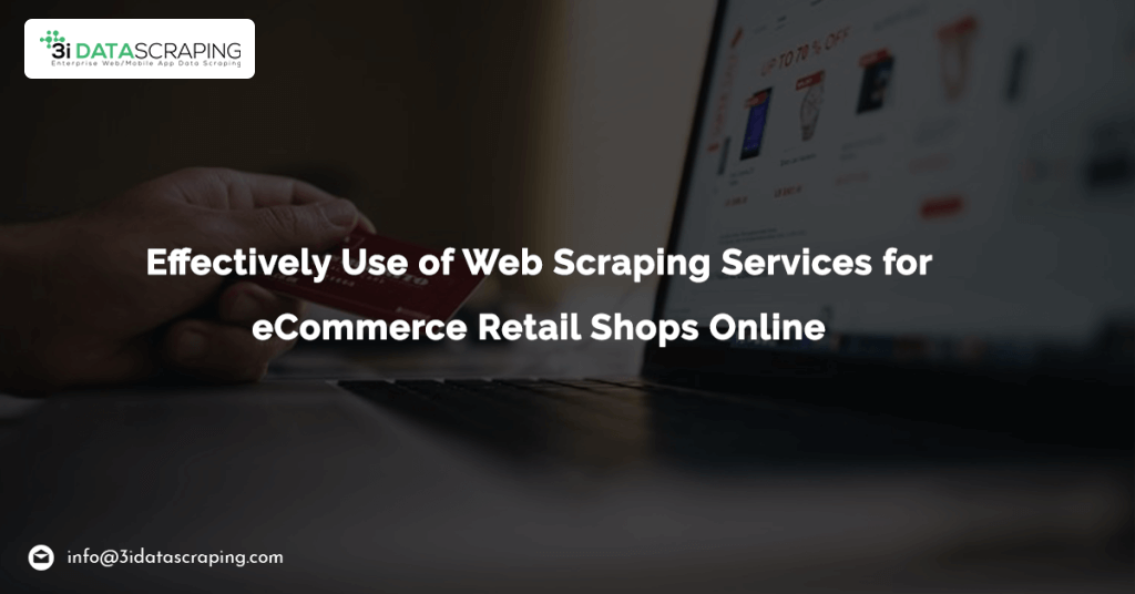 Effectively-Use-of-Web-Scraping-Services-for-eCommerce-Retail-Shops-Online