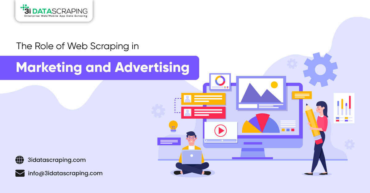 Role Of Web Scraping In Marketing And Advertising