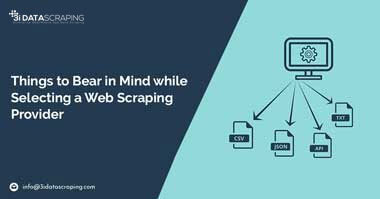 Things To Bear In Mind While Selecting A Web Scraping Provider